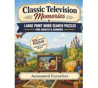 Classic Television Memories: Animated Favorites: Large Print Word Search Puzzles for Adults & Seniors - 100 Nostalgic Puzzles Celebrating Classic Cartoons, with Bonus Classic TV Trivia