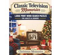 Classic Television Memories: Christmas Memories: Large Print Word Search Puzzles for Adults & Seniors - 100 Nostalgic Puzzles Full of Festive TV Cheer, with Bonus Classic Trivia