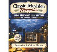 Classic Television Memories: Detectives and Crime: Large Print Word Search Puzzles for Adults & Seniors - 100 Nostalgic Puzzles Featuring Beloved ... Crime-Solvers, with Bonus Classic TV Trivia