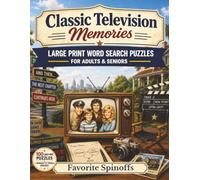 Classic Television Memories: Favorite Spinoffs: Large Print Word Search Puzzles for Adults & Seniors - 100 Nostalgic Puzzles Featuring TV's Best-Loved Spinoffs, with Bonus Classic Trivia