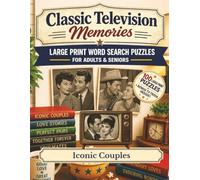Classic Television Memories: Iconic Couples: Large Print Word Search Puzzles for Adults & Seniors - 100 Nostalgic Puzzles Honoring TV's Most Memorable Pairs, with Bonus Classic Trivia