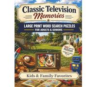 Classic Television Memories: Kids and Family Favorites: Large Print Word Search Puzzles for Adults & Seniors - 100 Nostalgic Puzzles Remembering Wholesome Family TV, with Bonus Classic TV Trivia