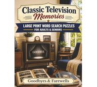 Classic Television Memories: Pilots and Premieres: Large Print Word Search Puzzles for Adults & Seniors - 100 Nostalgic Puzzles Celebrating Unforgettable TV Beginnings, with Bonus Classic Trivia