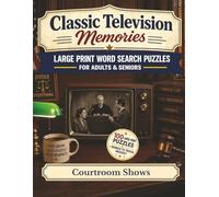 Classic Television Memories Word Search: Courtroom Shows - 100 Large Print Nostalgic Word Search Puzzles for Adults and Seniors with Bonus Classic TV Trivia