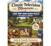 Classic Television Memories Word Search: Kids & Family Favorites - 100 Large Print Nostalgic Word Search Puzzles for Adults and Seniors with Bonus Classic TV Trivia