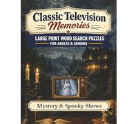 Classic Television Memories Word Search: Mystery & Spooky Shows - 100 Large Print Nostalgic Word Search Puzzles for Adults and Seniors with Bonus Classic TV Trivia