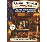 Classic Television Memories Word Search: New Years Memories - 100 Large Print Nostalgic Word Search Puzzles for Adults and Seniors with Bonus Classic TV Trivia