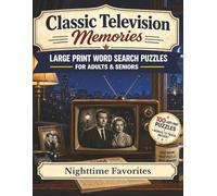 Classic Television Memories Word Search: Nighttime Favorites - 100 Large Print Nostalgic Word Search Puzzles for Adults and Seniors with Bonus Classic TV Trivia
