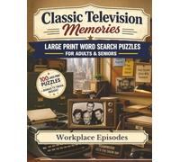 Classic Television Memories: Workplace Episodes: Large Print Word Search Puzzles for Adults & Seniors - 100 Nostalgic Puzzles From TV's Most Memorable Workplaces, with Bonus Classic Trivia