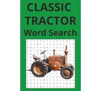 Classic Tractor Word Search Puzzle Book: 50+ puzzles … Good for Vacations, Holidays and Free times |6x9 inches, 110 pages