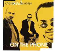 Classic & Troubles - On the Phone