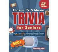 Classic TV and Movie Trivia for Seniors: Large Print 1950s Hollywood, Famous Quotes, Golden Age Shows, and Movie Memories (Memory Lane Trivia for Seniors)