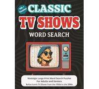 Classic TV Shows Word Search- Large Print: Nostalgic Large Print Word Search Puzzles for Adults and Seniors - Relive Iconic TV Shows from the 1950s to the 2000s