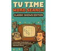 Classic TV Word Search: 1950s-1990s Favorite Shows Puzzle Book for Adults: A Nostalgic Journey Through 100+ Timeless Television Shows - Relaxing, Fun, and Brain-Boosting Entertainment for TV Lovers