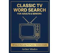 Classic TV Word Search for Adults & Seniors: 100 Large Print Puzzles from the Golden Age of Television | Sitcoms, Westerns, Game Shows & More | Easy-to-Read with Complete Solutions
