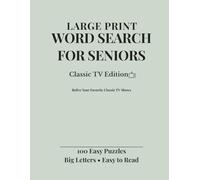 Classic TV Word Search for Seniors Large Print: 100 Easy Puzzles Featuring Retro Shows from the 50s, 60s, 70s, 80s & 90s: Nostalgic Brain Games with ... and Seniors Who Love Classic Television