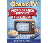 CLASSIC TV WORD SEARCH PUZZLES FOR SENIORS: LARGE PRINT 100 PUZZLES EACH WITH 20 WORDS 2000 UNIQUE WORDS FOR LOTS OF BRAIN EXERCISE