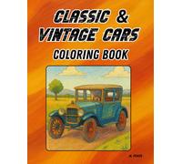 Classic & Vintage Cars Coloring Book: Relax and enjoy coloring beautifully illustrated classic cars from the 1900s to the 1970s