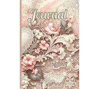 CLASSIC VINTAGE JOURNAL WITH BEAUTIFUL FLOWER PATTERN FOR YOUR DREAMS, MEMORIES, GOALS AND PLANS: For Adults, Teens and Seniors