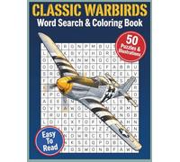 Classic Warbirds Word Search & Coloring Book: Large Print Puzzles For Seniors | 50 Historic WWII Aircraft Illustrations | Brain Activity | Fun and ... For Seniors, Adults & Aviation Enthusiasts