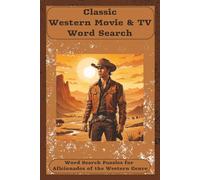 Classic Western Movies and TV Shows Word Search Puzzle Book: Word Searches with Easy to Read Print About Your Favorite Western Movies and TV Shows | ... Puzzles for the Western Genre Enthusiast