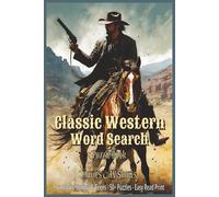 Classic Western Word Search Puzzle Book: Word Searches with Easy to Read Print about Classic Westerns, Movies, TV Shows, and More | 6x9 inches, 110 ... Gift for Vacations, Holidays, and Free Times