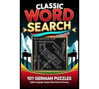 Classic Word Search - 101 German Puzzles Volume 3: Large Print Brain Game to Practice Vocabulary and Boost Language Skills