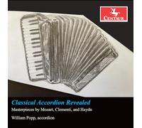 CLASSICAL ACCORDION REVEALED - MASTERPIECES BY MOZART, CLEMENTI, & HAYDN