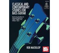 Classical and Contemporary Studies for Bass Guitar: Featuring Studies by Giovanni Bottesini (1821-1889) and Gilbert Isbin