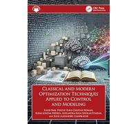 Classical and Modern Optimization Techniques Applied to Control and Modeling