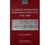 Classical and Romantic Performing Practice 1750-1900: 1750-1900 – Oxford University Press – Rústica