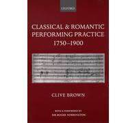 Classical and Romantic Performing Practice 1750-1900: 1750-1900, Paperback