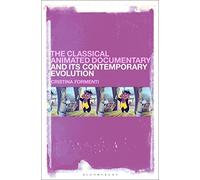 Classical Animated Documentary and Its Contemporary Evolution, The