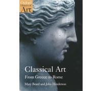 Classical Art: From Greece to Rome (Oxford History of Art)