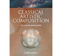 Classical Artistic Composition: The Italian Renaissance