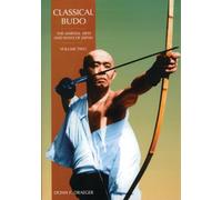 Classical Budo: The Martial Arts and Ways of Japan: 0002 (Martial Arts & Ways of Japan, 2)