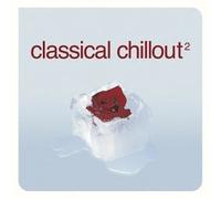 Classical Chillout 2 - Classical Chillout 2 by Classical Chillout 2 Import edition (2004) Audio CD