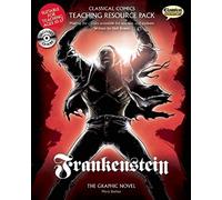 Classical Comics Study Guide: Frankenstein: Making the Classics Accessible for Teachers and Students: Making the Classics Accessible for Teachers and ... (Classical Comics Teaching Resource Pack)