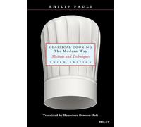 Classical Cooking the Modern Way: Methods and Techniques