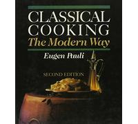 Classical Cooking the Modern Way: Recipes