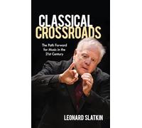 Classical Crossroads: The Path Forward for Music in the 21st Century