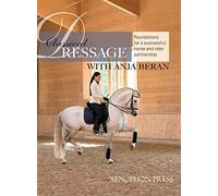Classical Dressage: Foundations for a successful horse and rider partnership with Anja Beran