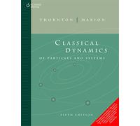 Classical Dynamics of Particles and Systems by Stephen T Thornton (2012-08-02)
