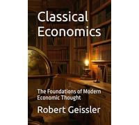 Classical Economics: The Foundations of Modern Economic Thought