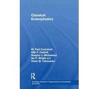 Classical Econophysics – Routledge Advances in Experimental and Computable Economics