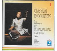 Classical Encounters - Dr. M. Balamurali Krishna - 1