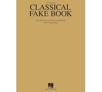 Classical Fake Book: Over 850 Classical Themes and Melodies in the Original Keys (Fake Books)