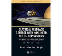 Classical Feedback Control with Nonlinear Multi-Loop Systems: With MATLAB® and Simulink®, Third Edition (Automation and Control Engineering)