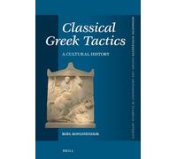 Classical Greek Tactics: A Cultural History: 409 (Mnemosyne, SupplementsHistory and Archaeology of Classical Antiquity, 409)