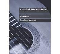 Classical Guitar Method Volume 2: For Classical and Fingerstyle Guitar